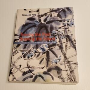 Tracing the Past, Drawing the Future: Master Ink Painters in Twentieth-Century
